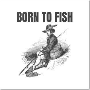 Born To Fish Posters and Art